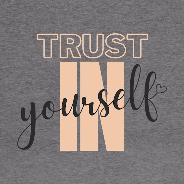 Trust In Yourself by Benny Merch Pearl